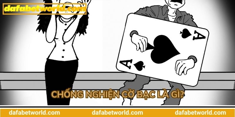 Chống nghiện cờ bạc là gì?